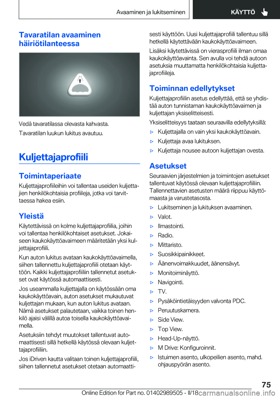 BMW M3 2018  Omistajan Käsikirja (in Finnish) �T�a�v�a�r�a�t�i�l�a�n��a�v�a�a�m�i�n�e�n
�h�