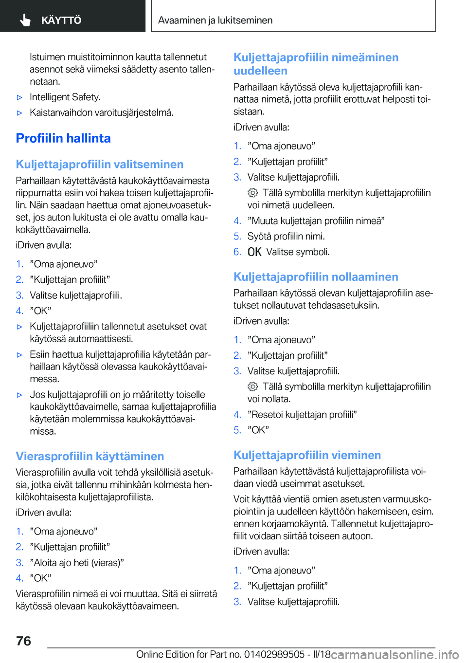 BMW M3 2018  Omistajan Käsikirja (in Finnish) �I�s�t�u�i�m�e�n� �m�u�i�s�t�i�t�o�i�m�i�n�n�o�n� �k�a�u�t�t�a� �t�a�l�l�e�n�n�e�t�u�t
�a�s�e�n�n�o�t� �s�e�k�