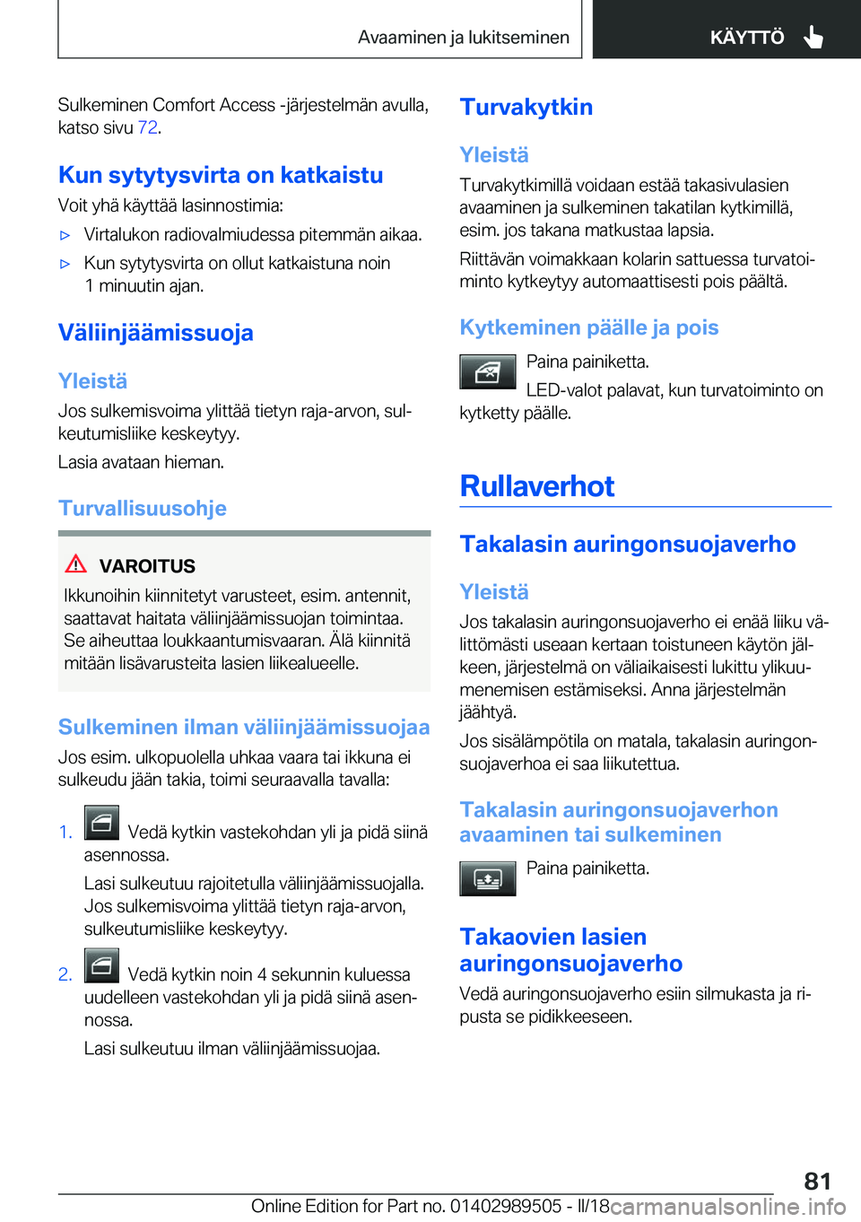 BMW M3 2018  Omistajan Käsikirja (in Finnish) �S�u�l�k�e�m�i�n�e�n� �C�o�m�f�o�r�t� �A�c�c�e�s�s� �-�j�