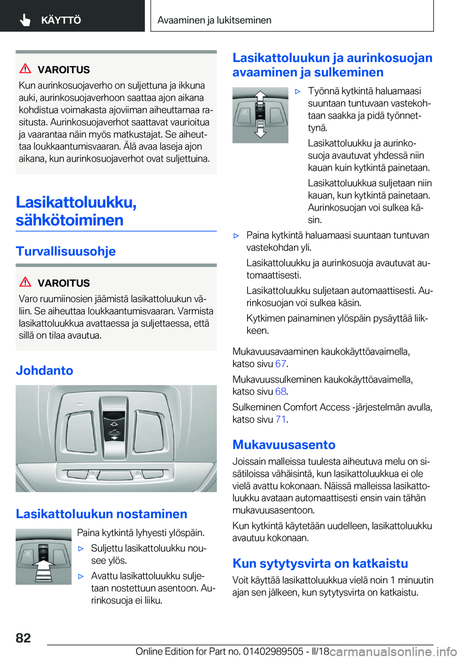 BMW M3 2018  Omistajan Käsikirja (in Finnish) �V�A�R�O�I�T�U�S
�K�u�n� �a�u�r�i�n�k�o�s�u�o�j�a�v�e�r�h�o� �o�n� �s�u�l�j�e�t�t�u�n�a� �j�a� �i�k�k�u�n�a
�a�u�k�i�,� �a�u�r�i�n�k�o�s�u�o�j�a�v�e�r�h�o�o�n� �s�a�a�t�t�a�a� �a�j�o�n� �a�i�k�a�n�a
�