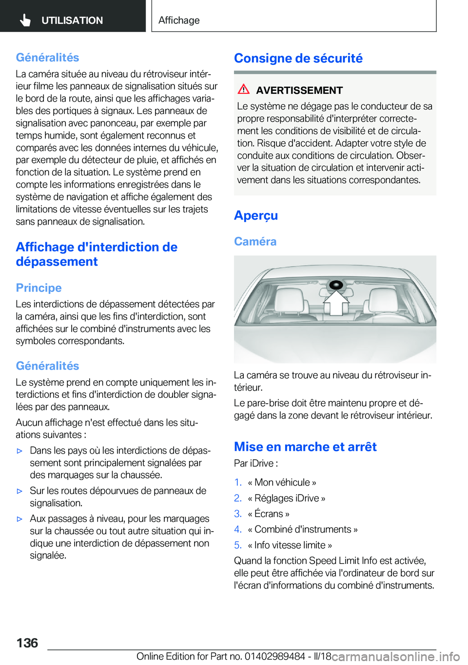 BMW M3 2018  Notices Demploi (in French) �G�é�n�é�r�a�l�i�t�é�s
�L�a� �c�a�m�é�r�a� �s�i�t�u�é�e� �a�u� �n�i�v�e�a�u� �d�u� �r�é�t�r�o�v�i�s�e�u�r� �i�n�t�é�rj
�i�e�u�r� �f�i�l�m�e� �l�e�s� �p�a�n�n�e�a�u�x� �d�e� �s�i�g�n�a�l�i�s�a�