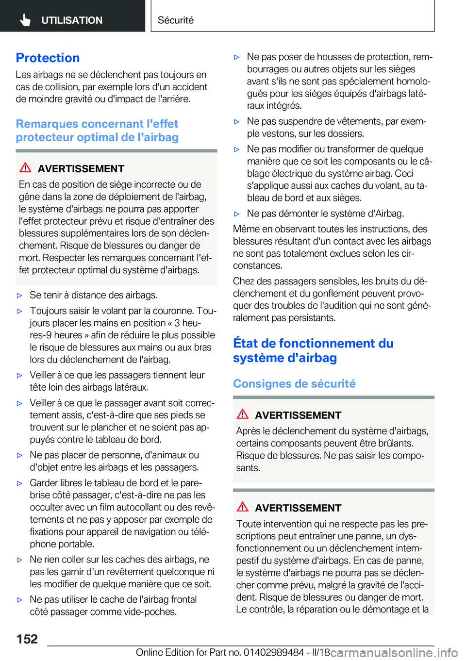BMW M3 2018  Notices Demploi (in French) �P�r�o�t�e�c�t�i�o�n
�L�e�s� �a�i�r�b�a�g�s� �n�e� �s�e� �d�é�c�l�e�n�c�h�e�n�t� �p�a�s� �t�o�u�j�o�u�r�s� �e�n �c�a�s� �d�e� �c�o�l�l�i�s�i�o�n�,� �p�a�r� �e�x�e�m�p�l�e� �l�o�r�s� �d�'�u�n� �a�