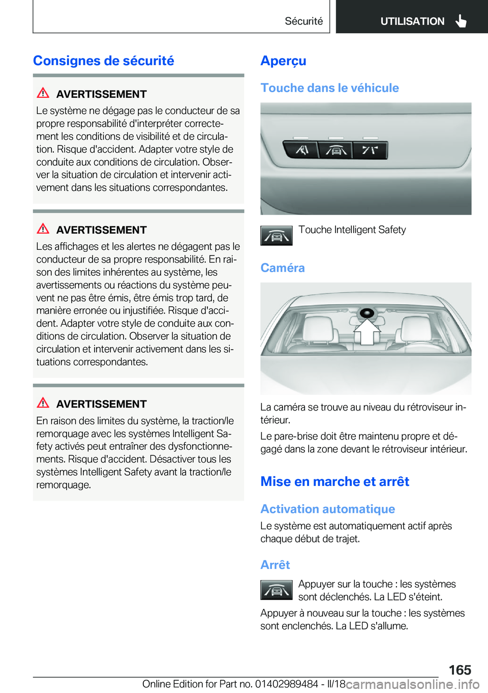 BMW M3 2018  Notices Demploi (in French) �C�o�n�s�i�g�n�e�s��d�e��s�é�c�u�r�i�t�é
�A�V�E�R�T�I�S�S�E�M�E�N�T
�L�e� �s�y�s�t�è�m�e� �n�e� �d�é�g�a�g�e� �p�a�s� �l�e� �c�o�n�d�u�c�t�e�u�r� �d�e� �s�a
�p�r�o�p�r�e� �r�e�s�p�o�n�s�a�b�i�l�