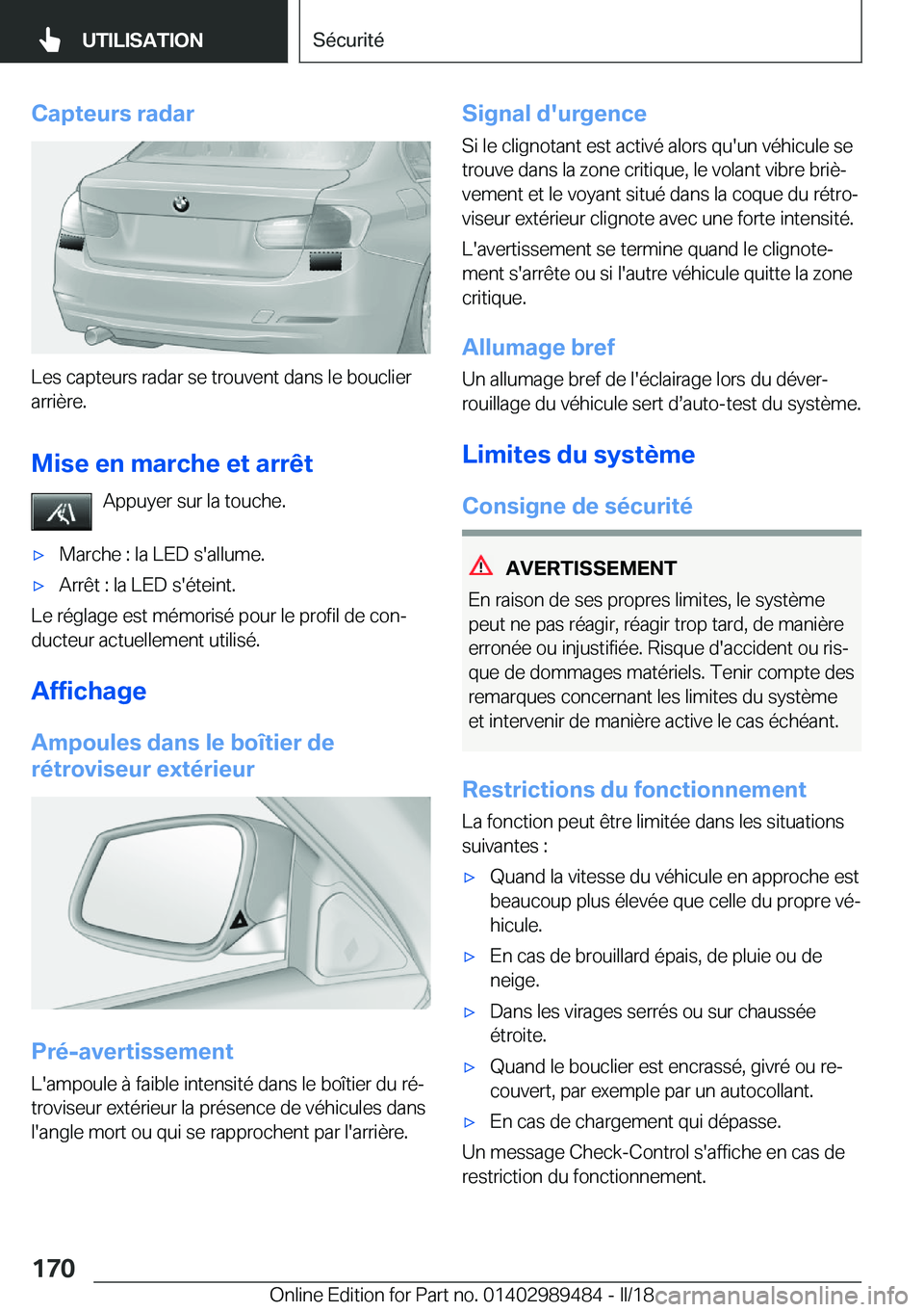 BMW M3 2018  Notices Demploi (in French) �C�a�p�t�e�u�r�s��r�a�d�a�r
�L�e�s� �c�a�p�t�e�u�r�s� �r�a�d�a�r� �s�e� �t�r�o�u�v�e�n�t� �d�a�n�s� �l�e� �b�o�u�c�l�i�e�r
�a�r�r�i�è�r�e�.
�M�i�s�e��e�n��m�a�r�c�h�e��e�t��a�r�r�ê�t �A�p�p�u�y