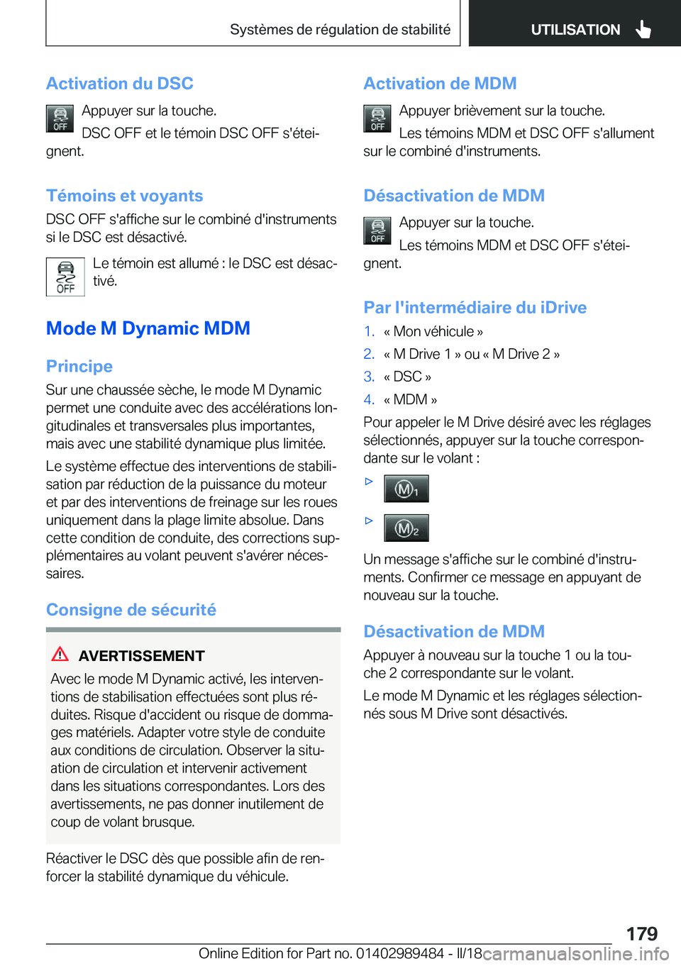 BMW M3 2018  Notices Demploi (in French) �A�c�t�i�v�a�t�i�o�n��d�u��D�S�C�A�p�p�u�y�e�r� �s�u�r� �l�a� �t�o�u�c�h�e�.
�D�S�C� �O�F�F� �e�t� �l�e� �t�é�m�o�i�n� �D�S�C� �O�F�F� �s�'�é�t�e�ij
�g�n�e�n�t�.
�T�é�m�o�i�n�s��e�t��v�o�y