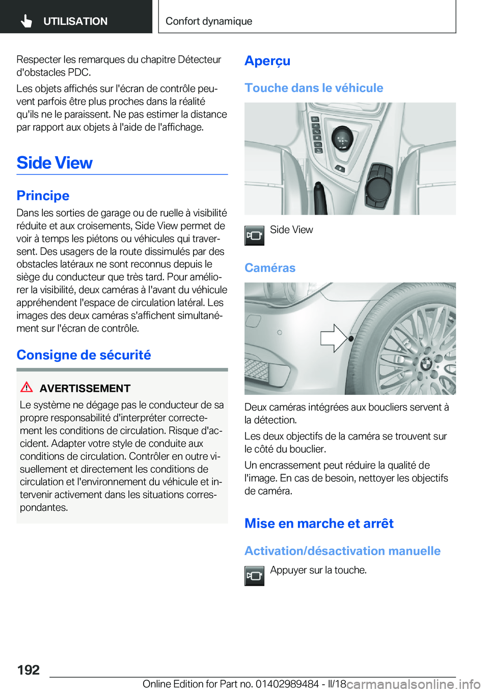 BMW M3 2018  Notices Demploi (in French) �R�e�s�p�e�c�t�e�r� �l�e�s� �r�e�m�a�r�q�u�e�s� �d�u� �c�h�a�p�i�t�r�e� �D�é�t�e�c�t�e�u�r�d�'�o�b�s�t�a�c�l�e�s� �P�D�C�.
�L�e�s� �o�b�j�e�t�s� �a�f�f�i�c�h�é�s� �s�u�r� �l�'�é�c�r�a�n� �d