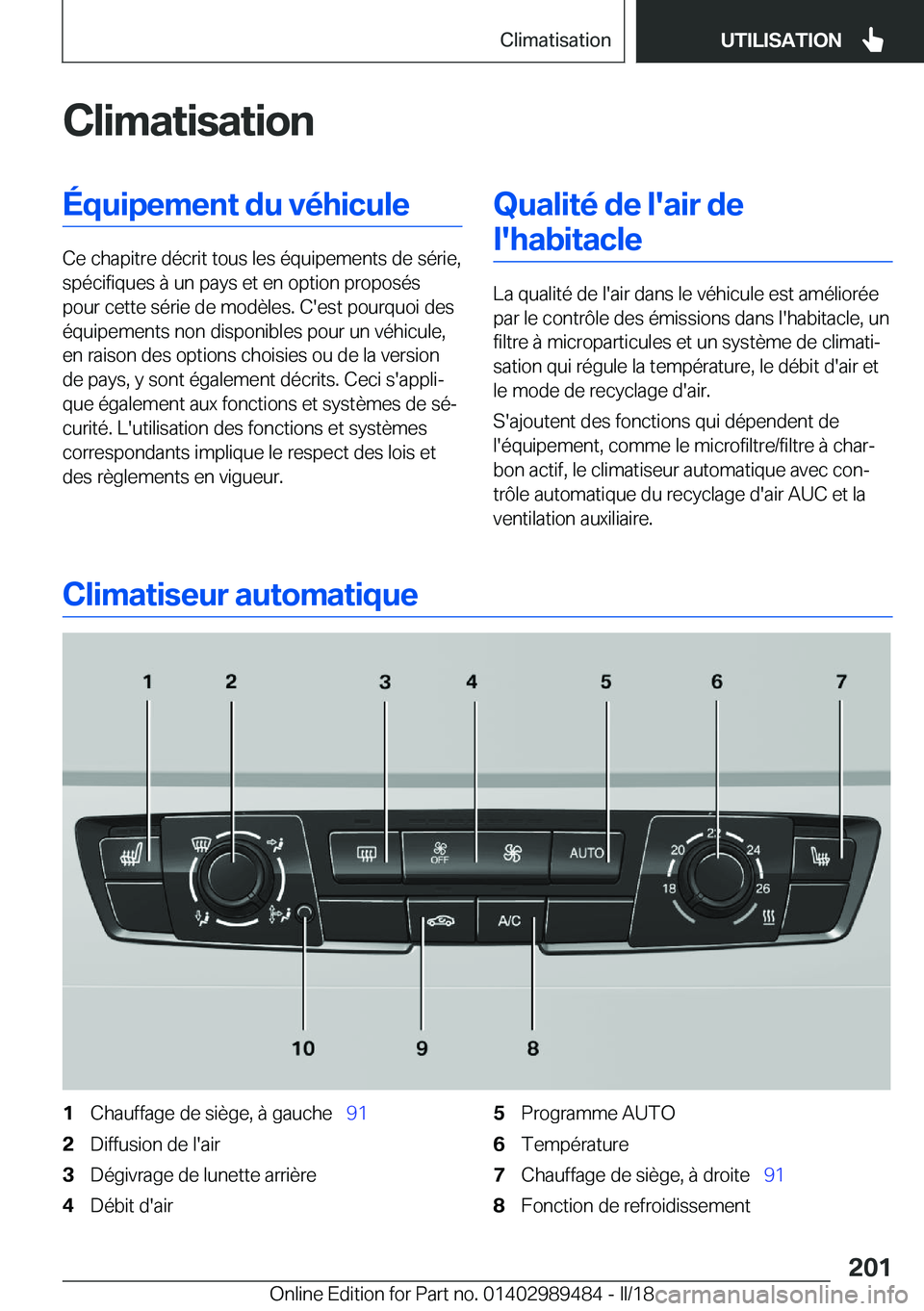 BMW M3 2018  Notices Demploi (in French) �C�l�i�m�a�t�i�s�a�t�i�o�n�É�q�u�i�p�e�m�e�n�t��d�u��v�é�h�i�c�u�l�e
�C�e� �c�h�a�p�i�t�r�e� �d�é�c�r�i�t� �t�o�u�s� �l�e�s� �é�q�u�i�p�e�m�e�n�t�s� �d�e� �s�é�r�i�e�,�s�p�é�c�i�f�i�q�u�e�s� �