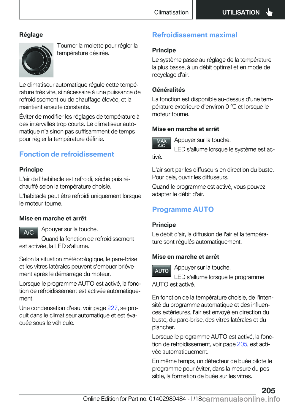 BMW M3 2018  Notices Demploi (in French) �R�é�g�l�a�g�e�T�o�u�r�n�e�r� �l�a� �m�o�l�e�t�t�e� �p�o�u�r� �r�é�g�l�e�r� �l�a
�t�e�m�p�é�r�a�t�u�r�e� �d�é�s�i�r�é�e�.
�L�e� �c�l�i�m�a�t�i�s�e�u�r� �a�u�t�o�m�a�t�i�q�u�e� �r�é�g�u�l�e� �c�e