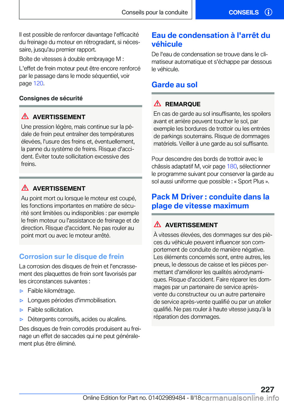 BMW M3 2018  Notices Demploi (in French) �I�l� �e�s�t� �p�o�s�s�i�b�l�e� �d�e� �r�e�n�f�o�r�c�e�r� �d�a�v�a�n�t�a�g�e� �l�'�e�f�f�i�c�a�c�i�t�é
�d�u� �f�r�e�i�n�a�g�e� �d�u� �m�o�t�e�u�r� �e�n� �r�é�t�r�o�g�r�a�d�a�n�t�,� �s�i� �n�é�c