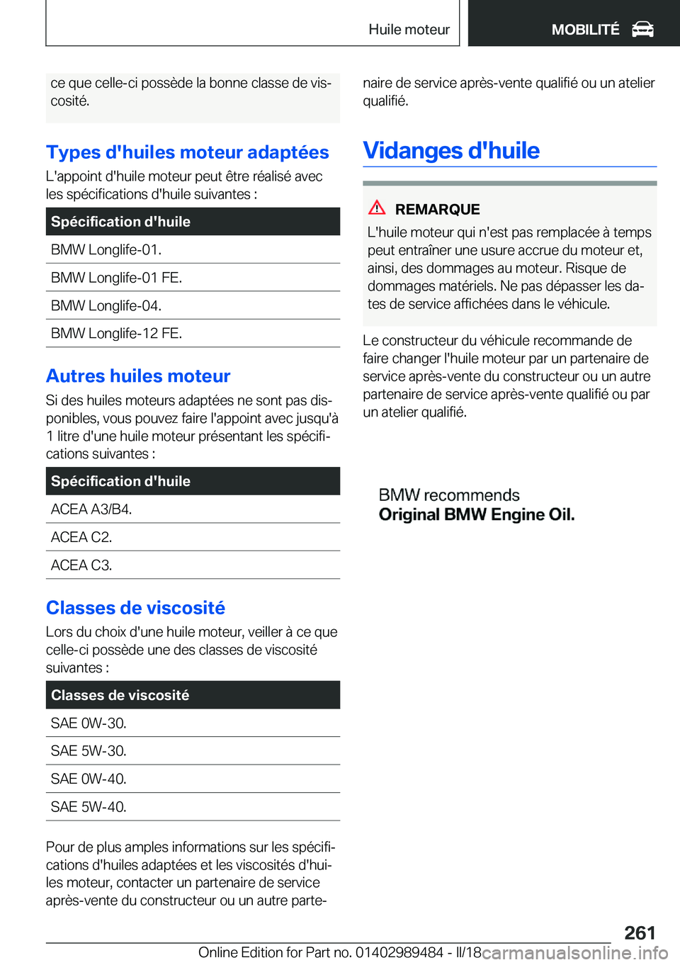 BMW M3 2018  Notices Demploi (in French) �c�e� �q�u�e� �c�e�l�l�e�-�c�i� �p�o�s�s�è�d�e� �l�a� �b�o�n�n�e� �c�l�a�s�s�e� �d�e� �v�i�sj
�c�o�s�i�t�é�.
�T�y�p�e�s��d�'�h�u�i�l�e�s��m�o�t�e�u�r��a�d�a�p�t�é�e�s �L�'�a�p�p�o�i�n�t