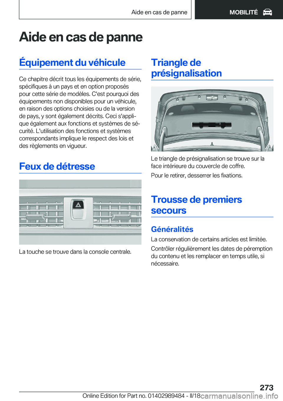 BMW M3 2018  Notices Demploi (in French) �A�i�d�e��e�n��c�a�s��d�e��p�a�n�n�e�É�q�u�i�p�e�m�e�n�t��d�u��v�é�h�i�c�u�l�e
�C�e� �c�h�a�p�i�t�r�e� �d�é�c�r�i�t� �t�o�u�s� �l�e�s� �é�q�u�i�p�e�m�e�n�t�s� �d�e� �s�é�r�i�e�,�s�p�é�c�i�