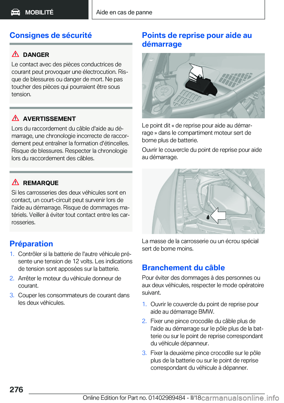 BMW M3 2018  Notices Demploi (in French) �C�o�n�s�i�g�n�e�s��d�e��s�é�c�u�r�i�t�é
�D�A�N�G�E�R
�L�e� �c�o�n�t�a�c�t� �a�v�e�c� �d�e�s� �p�i�è�c�e�s� �c�o�n�d�u�c�t�r�i�c�e�s� �d�e
�c�o�u�r�a�n�t� �p�e�u�t� �p�r�o�v�o�q�u�e�r� �u�n�e� �