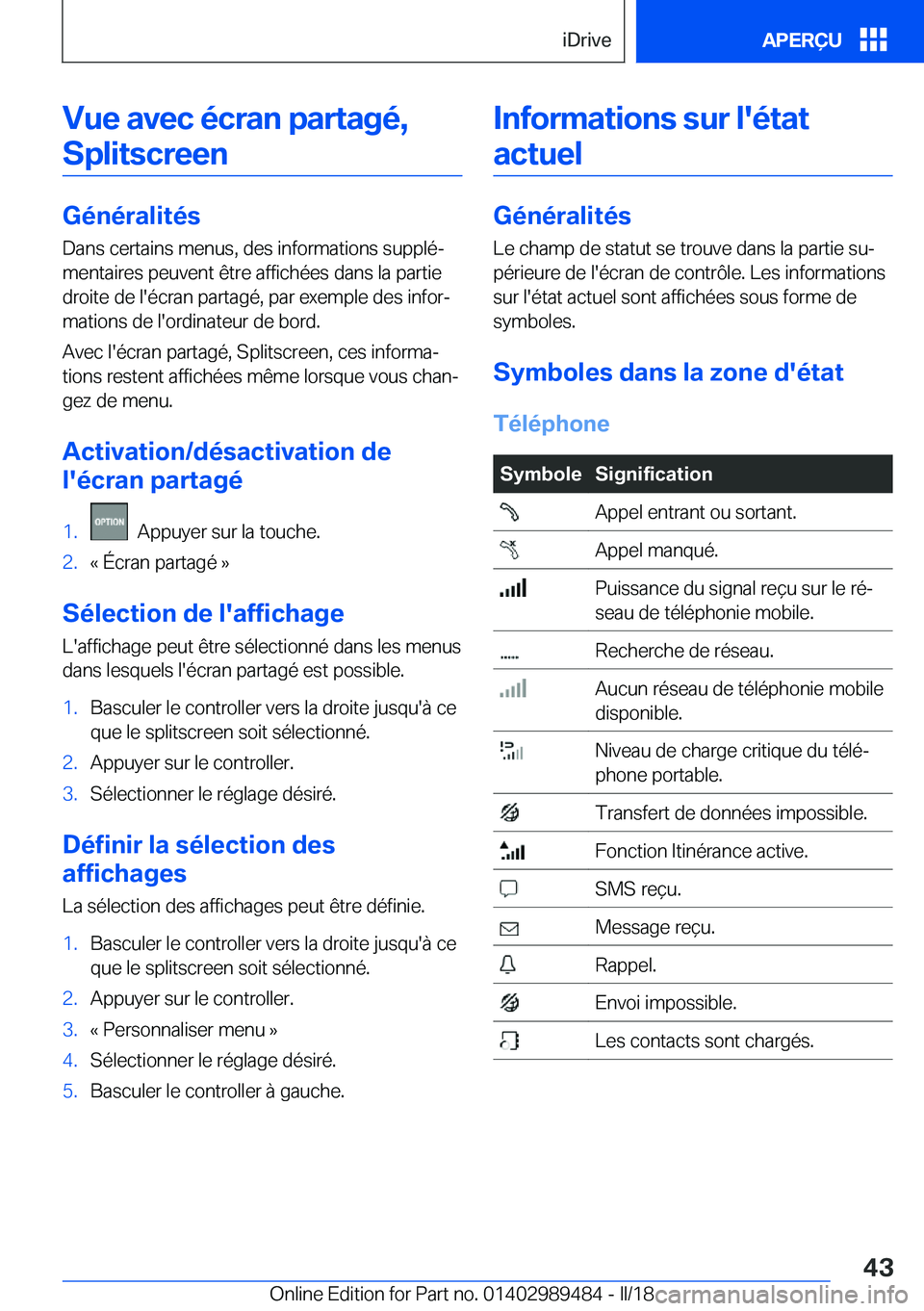 BMW M3 2018  Notices Demploi (in French) �V�u�e��a�v�e�c��é�c�r�a�n��p�a�r�t�a�g�é�,�S�p�l�i�t�s�c�r�e�e�n
�G�é�n�é�r�a�l�i�t�é�s �D�a�n�s� �c�e�r�t�a�i�n�s� �m�e�n�u�s�,� �d�e�s� �i�n�f�o�r�m�a�t�i�o�n�s� �s�u�p�p�l�éj�m�e�n�t�a�i