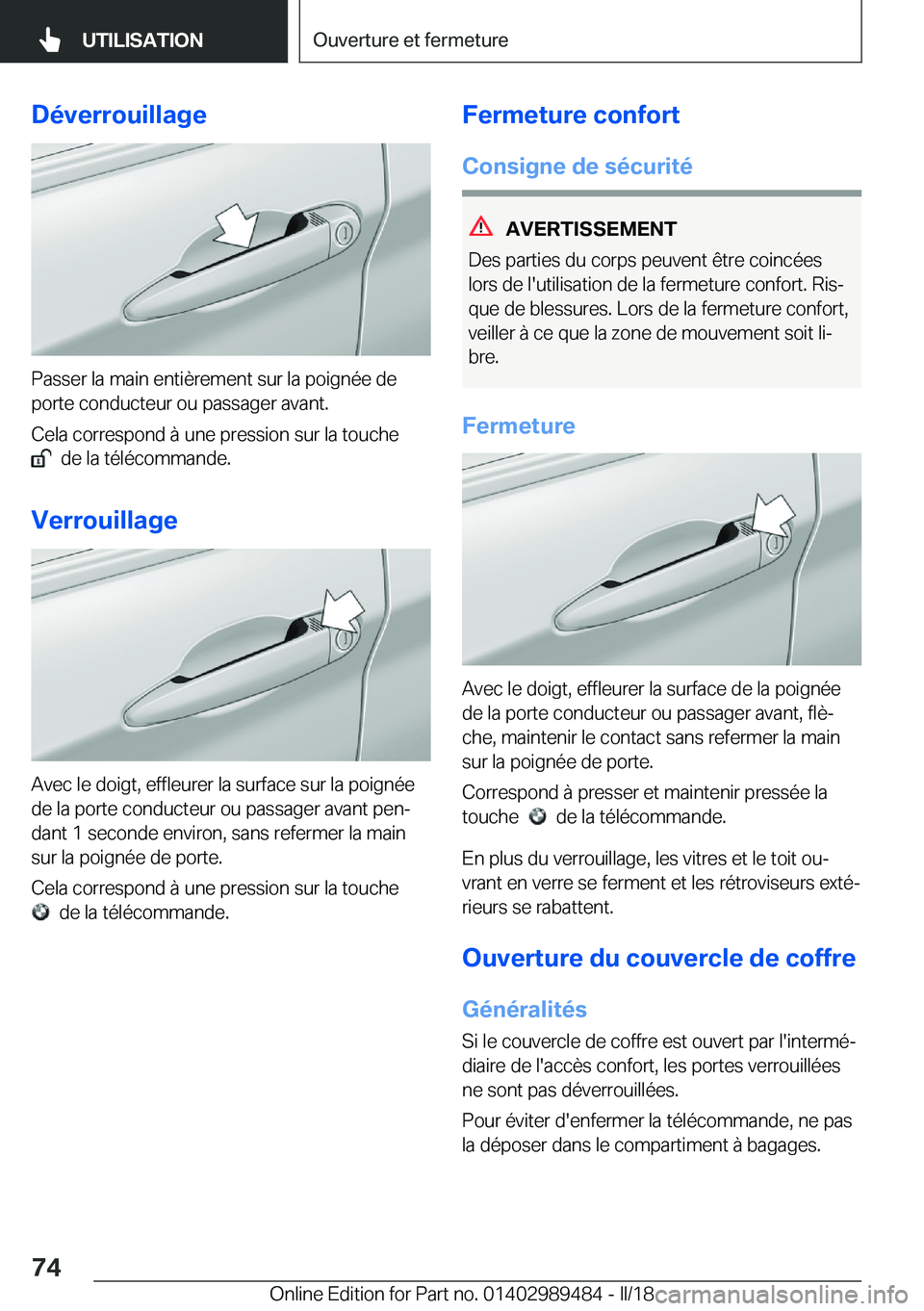 BMW M3 2018  Notices Demploi (in French) �D�é�v�e�r�r�o�u�i�l�l�a�g�e
�P�a�s�s�e�r� �l�a� �m�a�i�n� �e�n�t�i�è�r�e�m�e�n�t� �s�u�r� �l�a� �p�o�i�g�n�é�e� �d�e�p�o�r�t�e� �c�o�n�d�u�c�t�e�u�r� �o�u� �p�a�s�s�a�g�e�r� �a�v�a�n�t�.
�C�e�l�a�