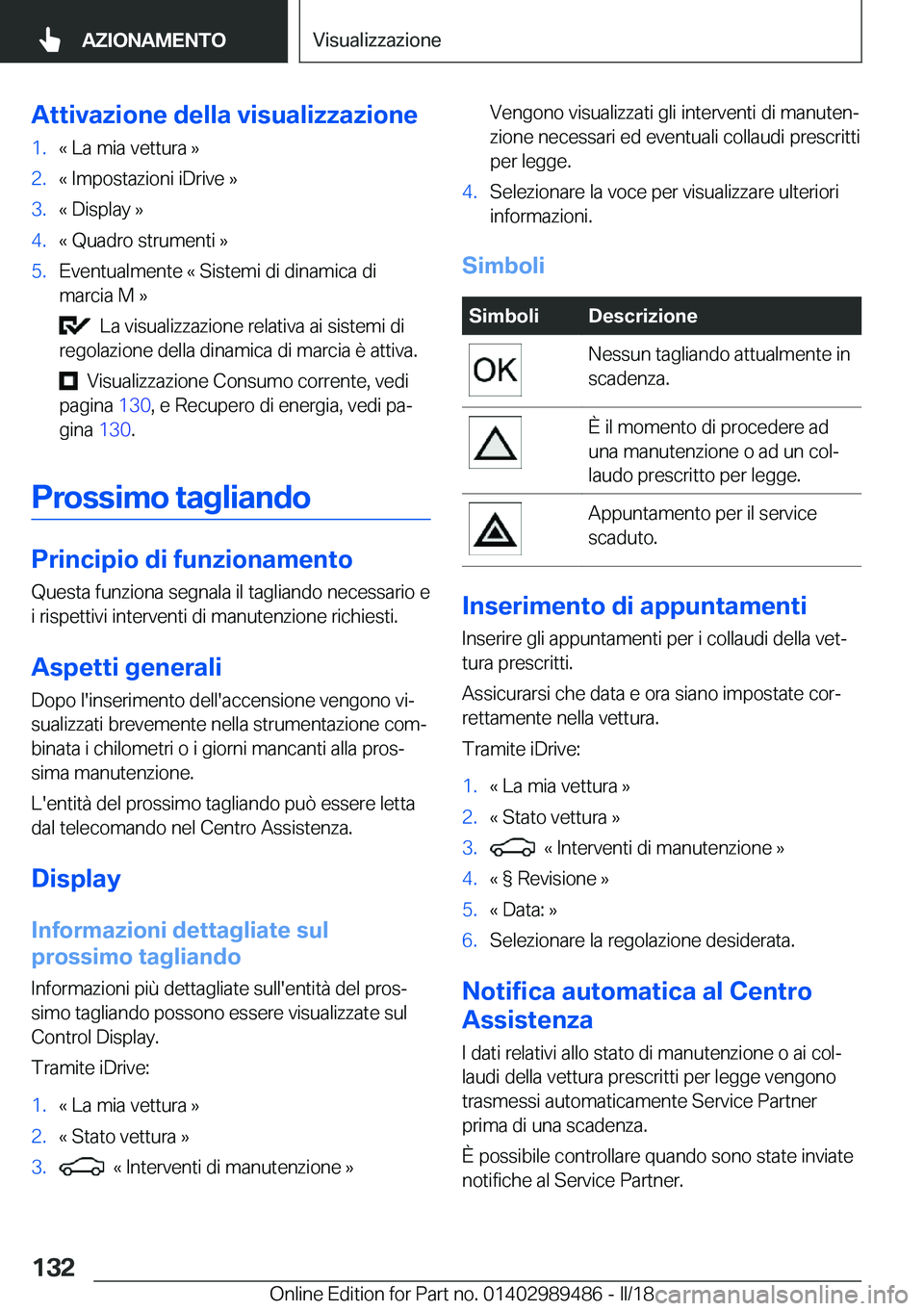 BMW M3 2018  Libretti Di Uso E manutenzione (in Italian) �A�t�t�i�v�a�z�i�o�n�e��d�e�l�l�a��v�i�s�u�a�l�i�z�z�a�z�i�o�n�e�1�.�«� �L�a� �m�i�a� �v�e�t�t�u�r�a� �{�2�.�«� �I�m�p�o�s�t�a�z�i�o�n�i� �i�D�r�i�v�e� �{�3�.�«� �D�i�s�p�l�a�y� �{�4�.�«� �Q�u�a