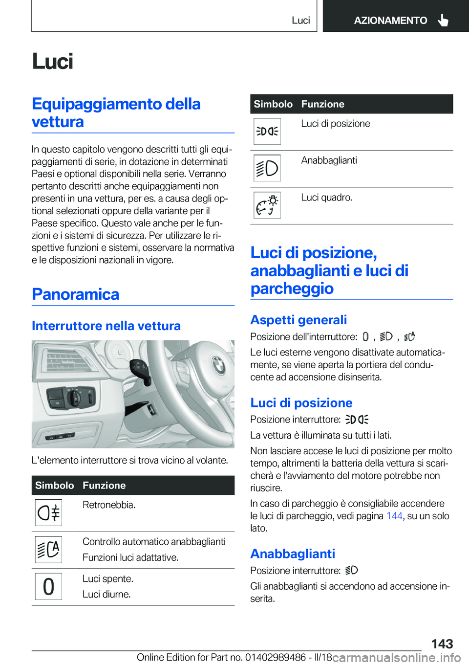 BMW M3 2018  Libretti Di Uso E manutenzione (in Italian) �L�u�c�i�E�q�u�i�p�a�g�g�i�a�m�e�n�t�o��d�e�l�l�a�v�e�t�t�u�r�a
�I�n� �q�u�e�s�t�o� �c�a�p�i�t�o�l�o� �v�e�n�g�o�n�o� �d�e�s�c�r�i�t�t�i� �t�u�t�t�i� �g�l�i� �e�q�u�iª
�p�a�g�g�i�a�m�e�n�t�i� �d�i�