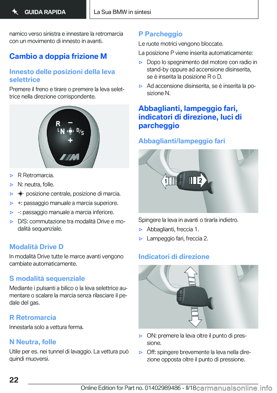 BMW M3 2018  Libretti Di Uso E manutenzione (in Italian) �n�a�m�i�c�o� �v�e�r�s�o� �s�i�n�i�s�t�r�a� �e� �i�n�n�e�s�t�a�r�e� �l�a� �r�e�t�r�o�m�a�r�c�i�a
�c�o�n� �u�n� �m�o�v�i�m�e�n�t�o� �d�i� �i�n�n�e�s�t�o� �i�n� �a�v�a�n�t�i�.
�C�a�m�b�i�o��a��d�o�p�p