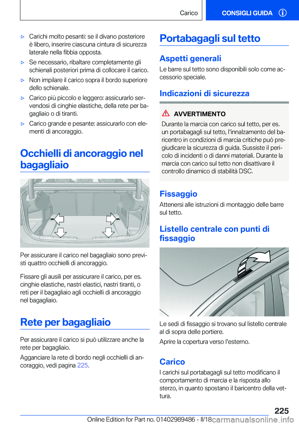 BMW M3 2018  Libretti Di Uso E manutenzione (in Italian) 'x�C�a�r�i�c�h�i� �m�o�l�t�o� �p�e�s�a�n�t�i�:� �s�e� �i�l� �d�i�v�a�n�o� �p�o�s�t�e�r�i�o�r�e
�è� �l�i�b�e�r�o�,� �i�n�s�e�r�i�r�e� �c�i�a�s�c�u�n�a� �c�i�n�t�u�r�a� �d�i� �s�i�c�u�r�e�z�z�a �l�