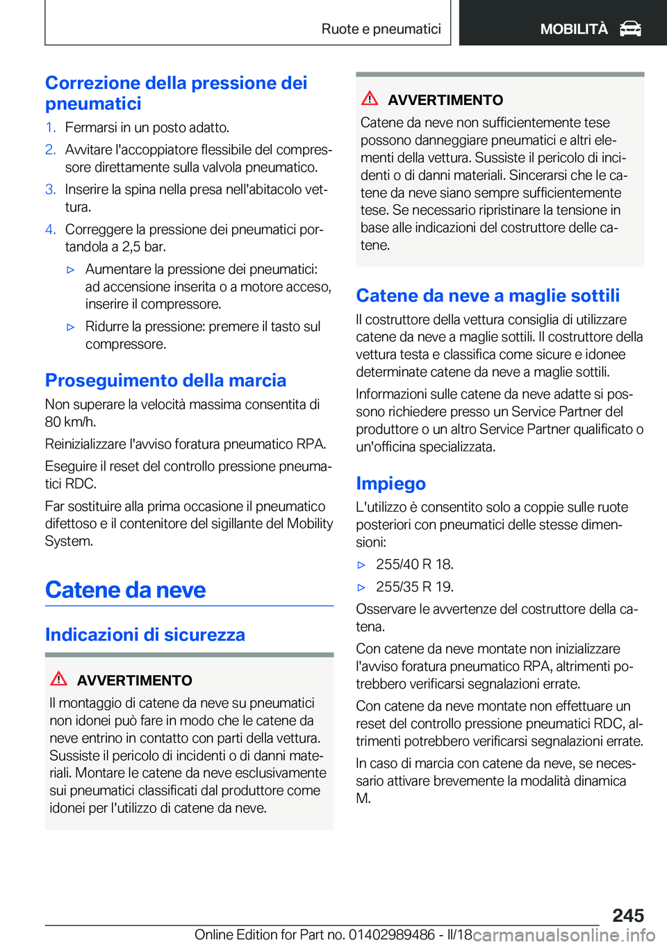 BMW M3 2018  Libretti Di Uso E manutenzione (in Italian) �C�o�r�r�e�z�i�o�n�e��d�e�l�l�a��p�r�e�s�s�i�o�n�e��d�e�i
�p�n�e�u�m�a�t�i�c�i�1�.�F�e�r�m�a�r�s�i� �i�n� �u�n� �p�o�s�t�o� �a�d�a�t�t�o�.�2�.�A�v�v�i�t�a�r�e� �l�'�a�c�c�o�p�p�i�a�t�o�r�e� �f�
