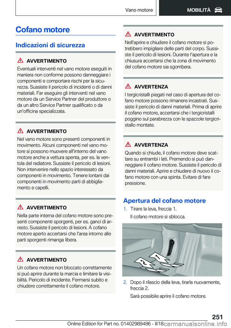 BMW M3 2018  Libretti Di Uso E manutenzione (in Italian) �C�o�f�a�n�o��m�o�t�o�r�e
�I�n�d�i�c�a�z�i�o�n�i��d�i��s�i�c�u�r�e�z�z�a
�A�V�V�E�R�T�I�M�E�N�T�O
�E�v�e�n�t�u�a�l�i� �i�n�t�e�r�v�e�n�t�i� �n�e�l� �v�a�n�o� �m�o�t�o�r�e� �e�s�e�g�u�i�t�i� �i�n
�m