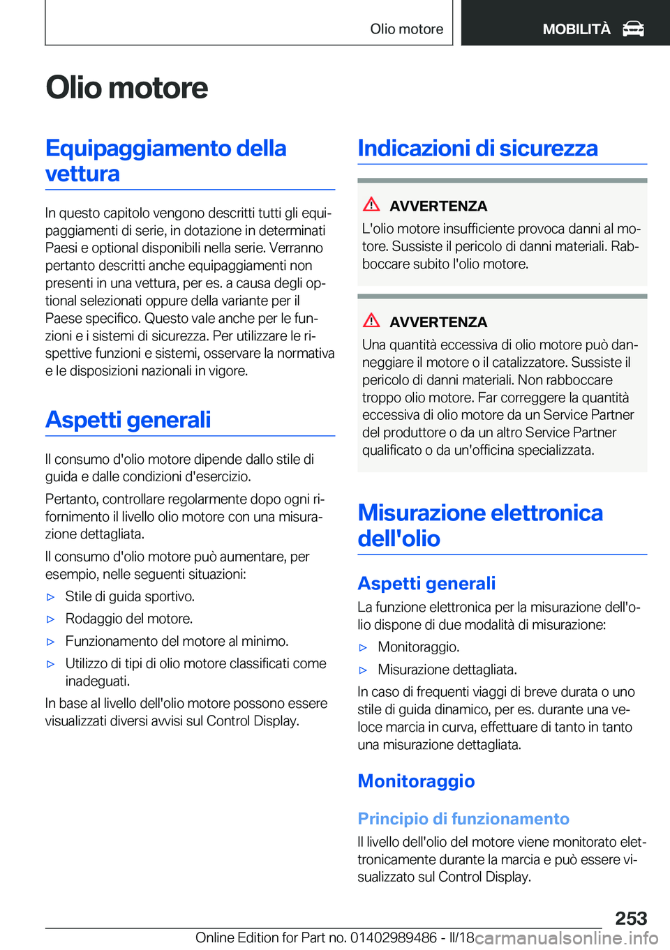 BMW M3 2018  Libretti Di Uso E manutenzione (in Italian) �O�l�i�o��m�o�t�o�r�e�E�q�u�i�p�a�g�g�i�a�m�e�n�t�o��d�e�l�l�a�v�e�t�t�u�r�a
�I�n� �q�u�e�s�t�o� �c�a�p�i�t�o�l�o� �v�e�n�g�o�n�o� �d�e�s�c�r�i�t�t�i� �t�u�t�t�i� �g�l�i� �e�q�u�iª
�p�a�g�g�i�a�m�