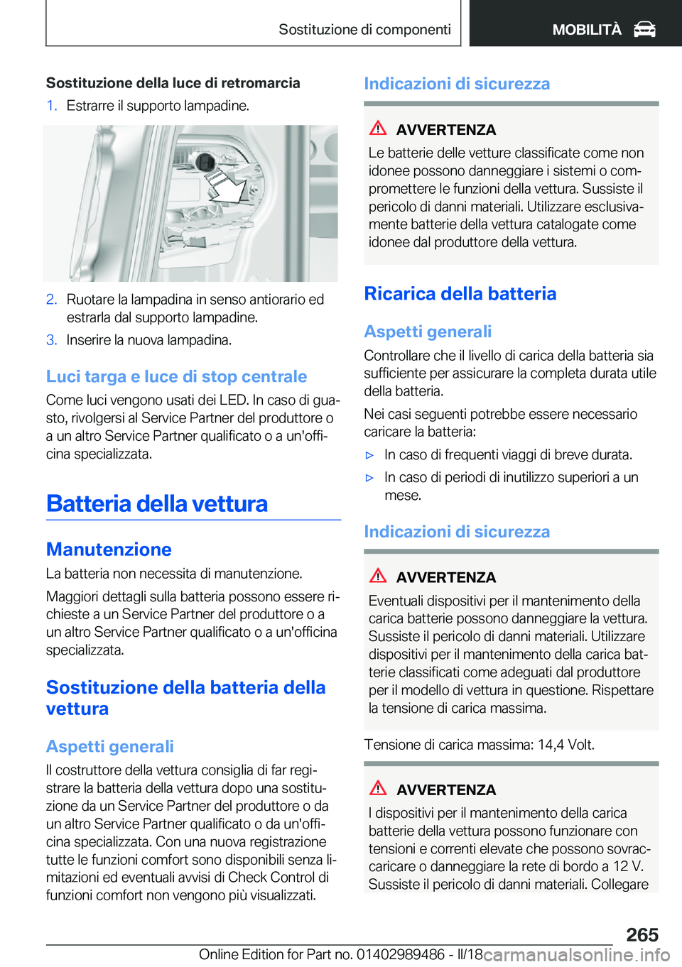 BMW M3 2018  Libretti Di Uso E manutenzione (in Italian) �S�o�s�t�i�t�u�z�i�o�n�e��d�e�l�l�a��l�u�c�e��d�i��r�e�t�r�o�m�a�r�c�i�a�1�.�E�s�t�r�a�r�r�e� �i�l� �s�u�p�p�o�r�t�o� �l�a�m�p�a�d�i�n�e�.�2�.�R�u�o�t�a�r�e� �l�a� �l�a�m�p�a�d�i�n�a� �i�n� �s�e�n