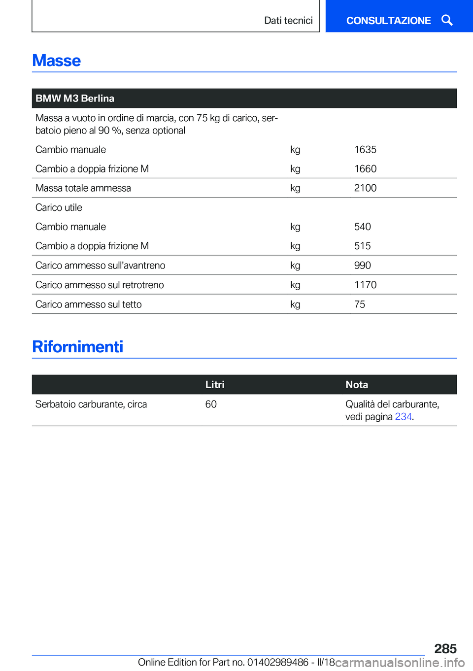 BMW M3 2018  Libretti Di Uso E manutenzione (in Italian) �M�a�s�s�e
� 
�B�M�W��M�3��B�e�r�l�i�n�a�M�a�s�s�a� �a� �v�u�o�t�o� �i�n� �o�r�d�i�n�e� �d�i� �m�a�r�c�i�a�,� �c�o�n� �7�5� �k�g� �d�i� �c�a�r�i�c�o�,� �s�e�rª
�b�a�t�o�i�o� �p�i�e�n�o� �a�l� �9�0