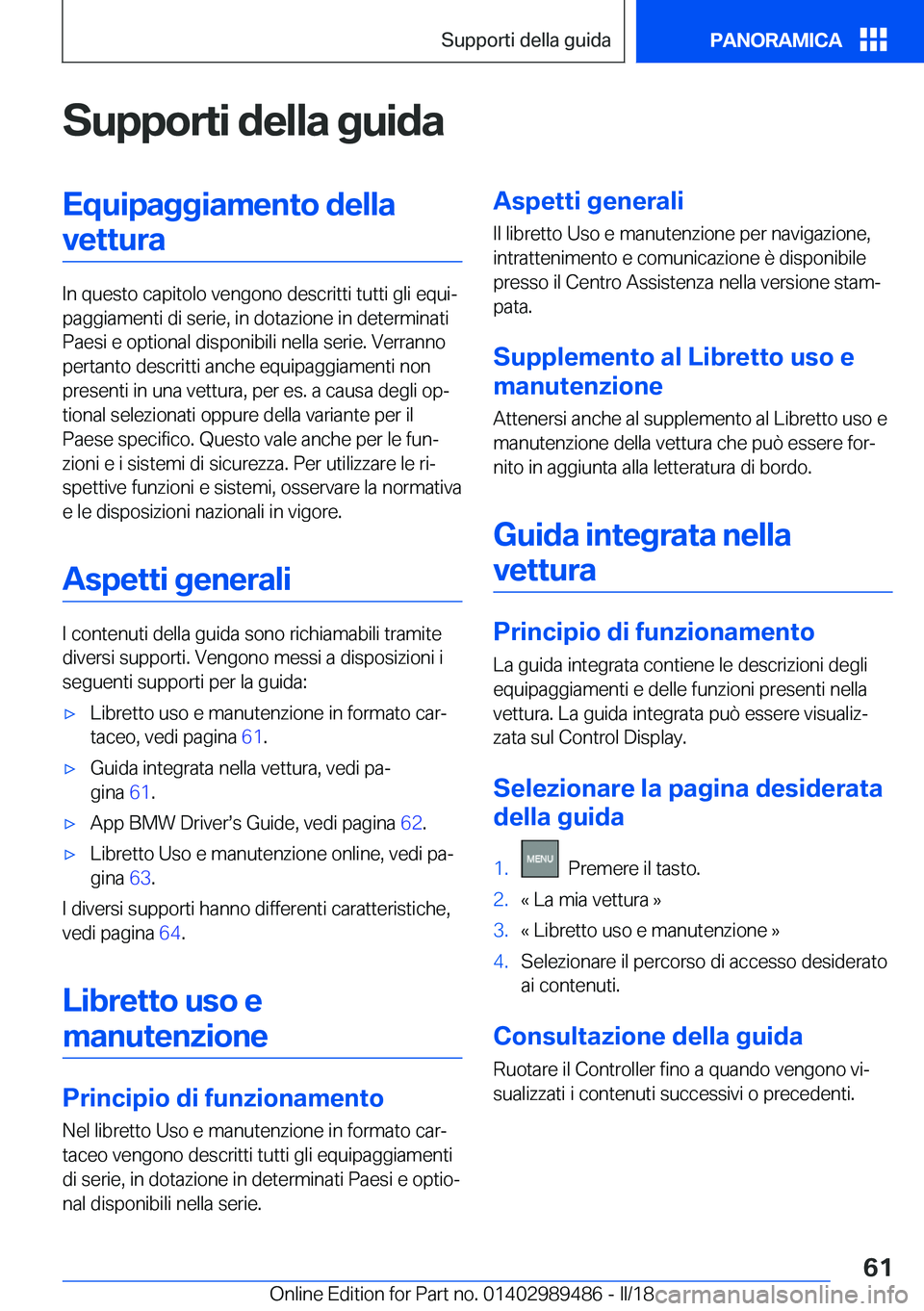 BMW M3 2018  Libretti Di Uso E manutenzione (in Italian) �S�u�p�p�o�r�t�i��d�e�l�l�a��g�u�i�d�a�E�q�u�i�p�a�g�g�i�a�m�e�n�t�o��d�e�l�l�a�v�e�t�t�u�r�a
�I�n� �q�u�e�s�t�o� �c�a�p�i�t�o�l�o� �v�e�n�g�o�n�o� �d�e�s�c�r�i�t�t�i� �t�u�t�t�i� �g�l�i� �e�q�u�i