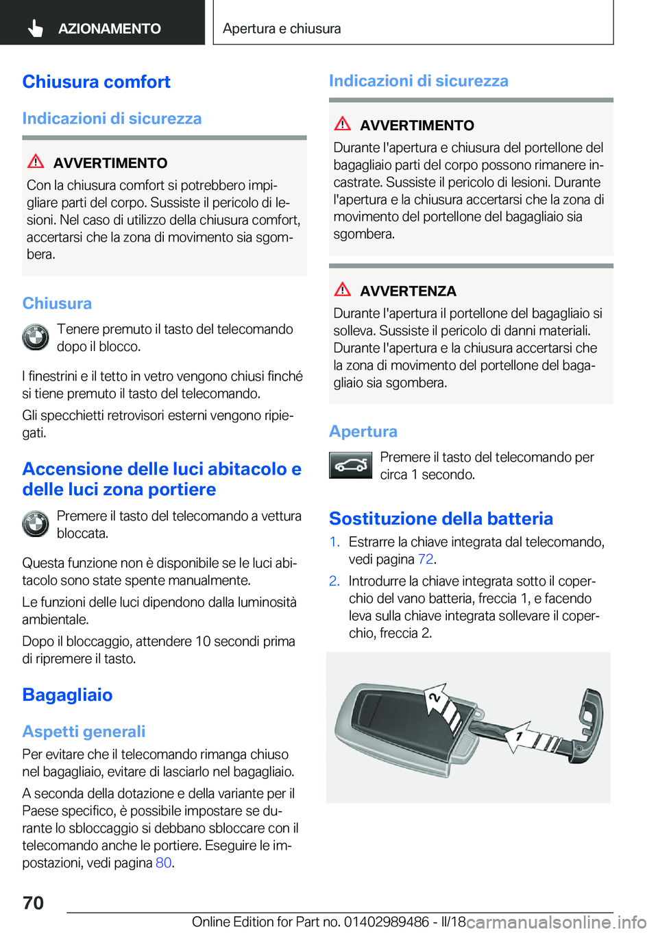BMW M3 2018  Libretti Di Uso E manutenzione (in Italian) �C�h�i�u�s�u�r�a��c�o�m�f�o�r�t�I�n�d�i�c�a�z�i�o�n�i��d�i��s�i�c�u�r�e�z�z�a
�A�V�V�E�R�T�I�M�E�N�T�O
�C�o�n� �l�a� �c�h�i�u�s�u�r�a� �c�o�m�f�o�r�t� �s�i� �p�o�t�r�e�b�b�e�r�o� �i�m�p�iª �g�l�i