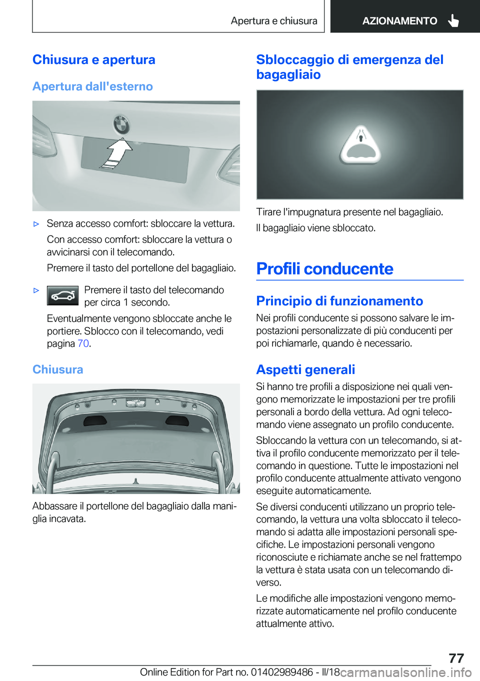 BMW M3 2018  Libretti Di Uso E manutenzione (in Italian) �C�h�i�u�s�u�r�a��e��a�p�e�r�t�u�r�a�A�p�e�r�t�u�r�a��d�a�l�l�'�e�s�t�e�r�n�o'x�S�e�n�z�a� �a�c�c�e�s�s�o� �c�o�m�f�o�r�t�:� �s�b�l�o�c�c�a�r�e� �l�a� �v�e�t�t�u�r�a�.�C�o�n� �a�c�c�e�s�s�o