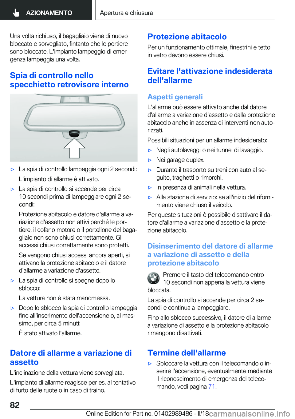 BMW M3 2018  Libretti Di Uso E manutenzione (in Italian) �U�n�a� �v�o�l�t�a� �r�i�c�h�i�u�s�o�,� �i�l� �b�a�g�a�g�l�i�a�i�o� �v�i�e�n�e� �d�i� �n�u�o�v�o
�b�l�o�c�c�a�t�o� �e� �s�o�r�v�e�g�l�i�a�t�o�,� �f�i�n�t�a�n�t�o� �c�h�e� �l�e� �p�o�r�t�i�e�r�e �s�o�n