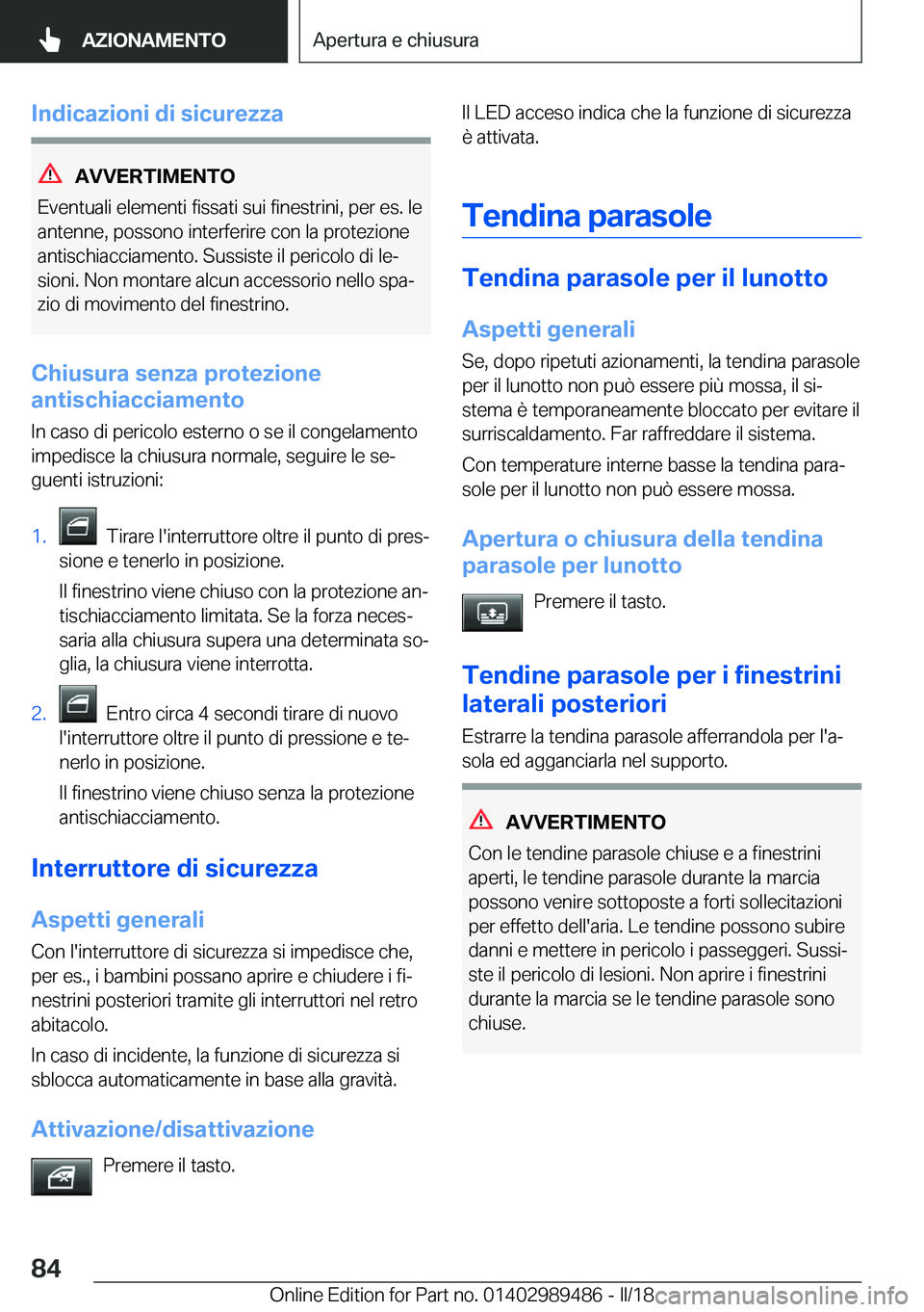 BMW M3 2018  Libretti Di Uso E manutenzione (in Italian) �I�n�d�i�c�a�z�i�o�n�i��d�i��s�i�c�u�r�e�z�z�a
�A�V�V�E�R�T�I�M�E�N�T�O
�E�v�e�n�t�u�a�l�i� �e�l�e�m�e�n�t�i� �f�i�s�s�a�t�i� �s�u�i� �f�i�n�e�s�t�r�i�n�i�,� �p�e�r� �e�s�.� �l�e �a�n�t�e�n�n�e�,� �