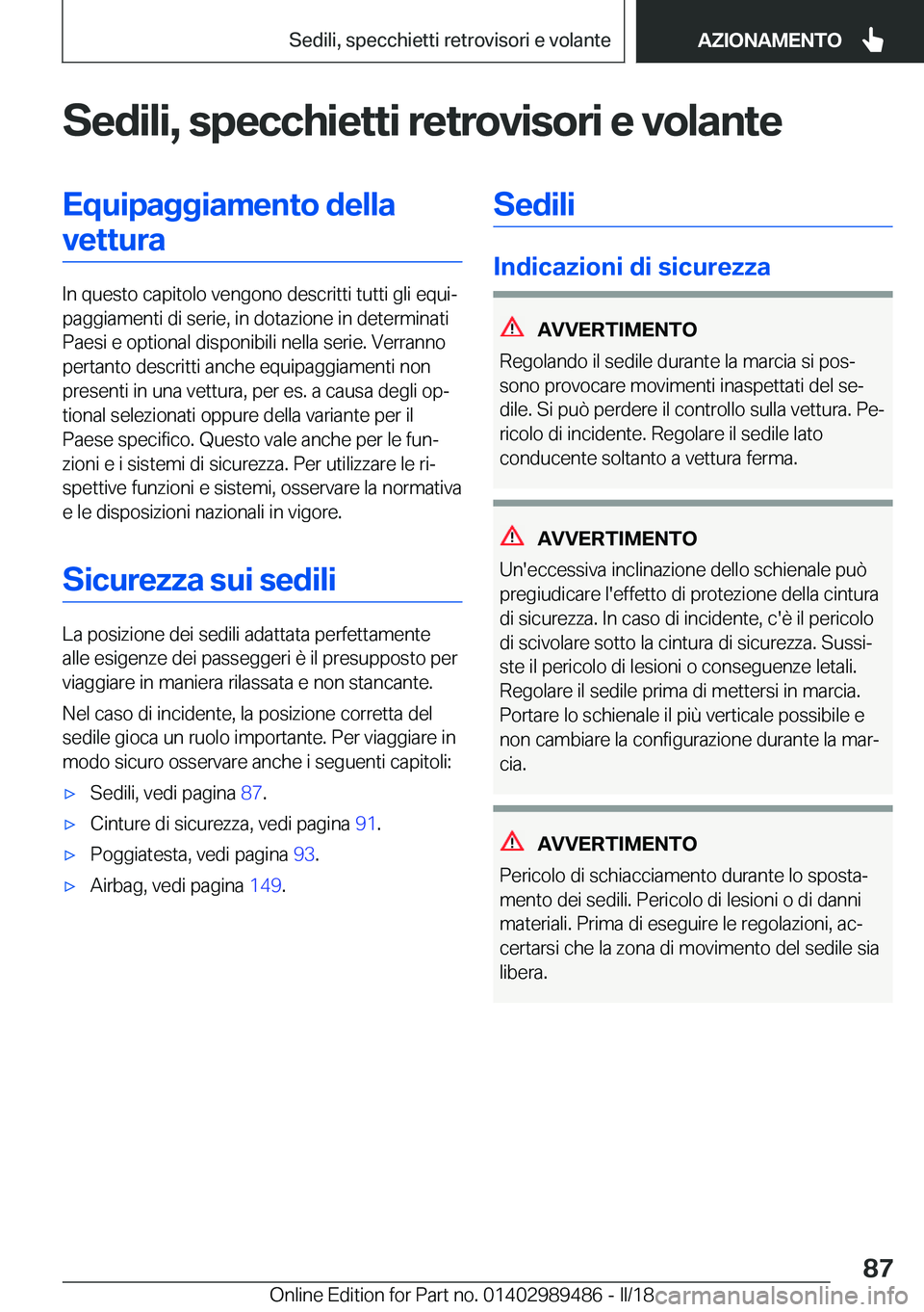 BMW M3 2018  Libretti Di Uso E manutenzione (in Italian) �S�e�d�i�l�i�,��s�p�e�c�c�h�i�e�t�t�i��r�e�t�r�o�v�i�s�o�r�i��e��v�o�l�a�n�t�e�E�q�u�i�p�a�g�g�i�a�m�e�n�t�o��d�e�l�l�a�v�e�t�t�u�r�a
�I�n� �q�u�e�s�t�o� �c�a�p�i�t�o�l�o� �v�e�n�g�o�n�o� �d�e�s�