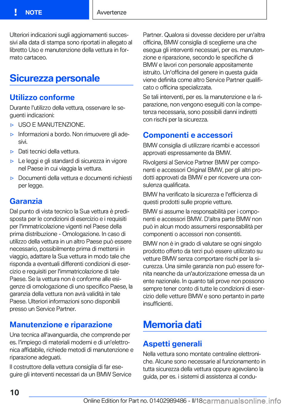 BMW M3 2018  Libretti Di Uso E manutenzione (in Italian) �U�l�t�e�r�i�o�r�i� �i�n�d�i�c�a�z�i�o�n�i� �s�u�g�l�i� �a�g�g�i�o�r�n�a�m�e�n�t�i� �s�u�c�c�e�sª
�s�i�v�i� �a�l�l�a� �d�a�t�a� �d�i� �s�t�a�m�p�a� �s�o�n�o� �r�i�p�o�r�t�a�t�i� �i�n� �a�l�l�e�g�a�t