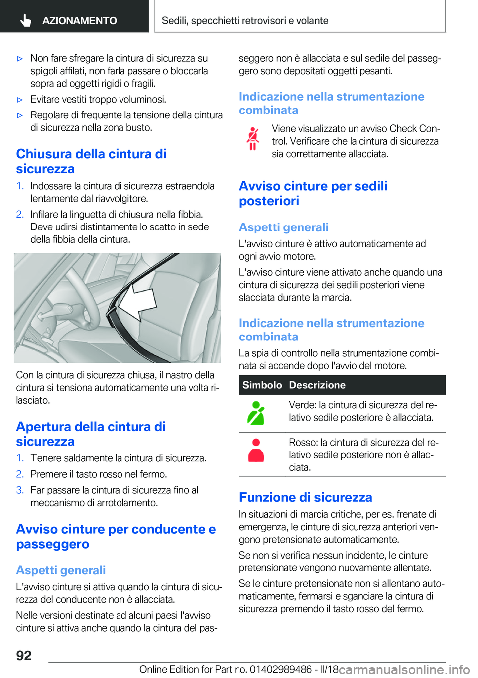 BMW M3 2018  Libretti Di Uso E manutenzione (in Italian) 'x�N�o�n� �f�a�r�e� �s�f�r�e�g�a�r�e� �l�a� �c�i�n�t�u�r�a� �d�i� �s�i�c�u�r�e�z�z�a� �s�u
�s�p�i�g�o�l�i� �a�f�f�i�l�a�t�i�,� �n�o�n� �f�a�r�l�a� �p�a�s�s�a�r�e� �o� �b�l�o�c�c�a�r�l�a
�s�o�p�r�a