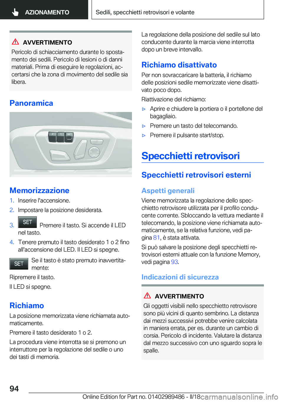 BMW M3 2018  Libretti Di Uso E manutenzione (in Italian) �A�V�V�E�R�T�I�M�E�N�T�O
�P�e�r�i�c�o�l�o� �d�i� �s�c�h�i�a�c�c�i�a�m�e�n�t�o� �d�u�r�a�n�t�e� �l�o� �s�p�o�s�t�aª
�m�e�n�t�o� �d�e�i� �s�e�d�i�l�i�.� �P�e�r�i�c�o�l�o� �d�i� �l�e�s�i�o�n�i� �o� �d�