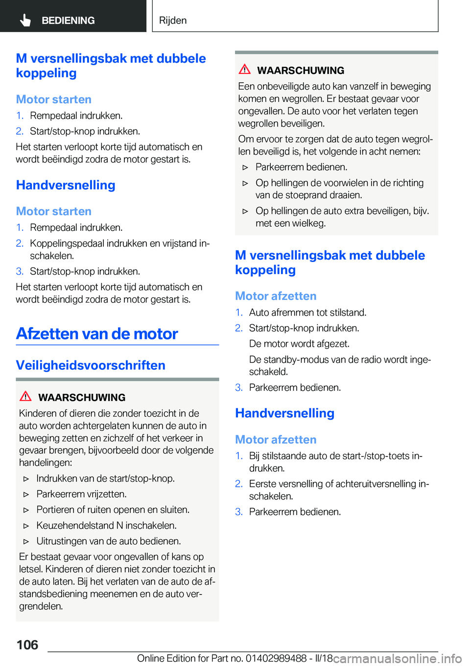 BMW M3 2018  Instructieboekjes (in Dutch) �M��v�e�r�s�n�e�l�l�i�n�g�s�b�a�k��m�e�t��d�u�b�b�e�l�e
�k�o�p�p�e�l�i�n�g
�M�o�t�o�r��s�t�a�r�t�e�n�1�.�R�e�m�p�e�d�a�a�l� �i�n�d�r�u�k�k�e�n�.�2�.�S�t�a�r�t�/�s�t�o�p�-�k�n�o�p� �i�n�d�r�u�k�k�e