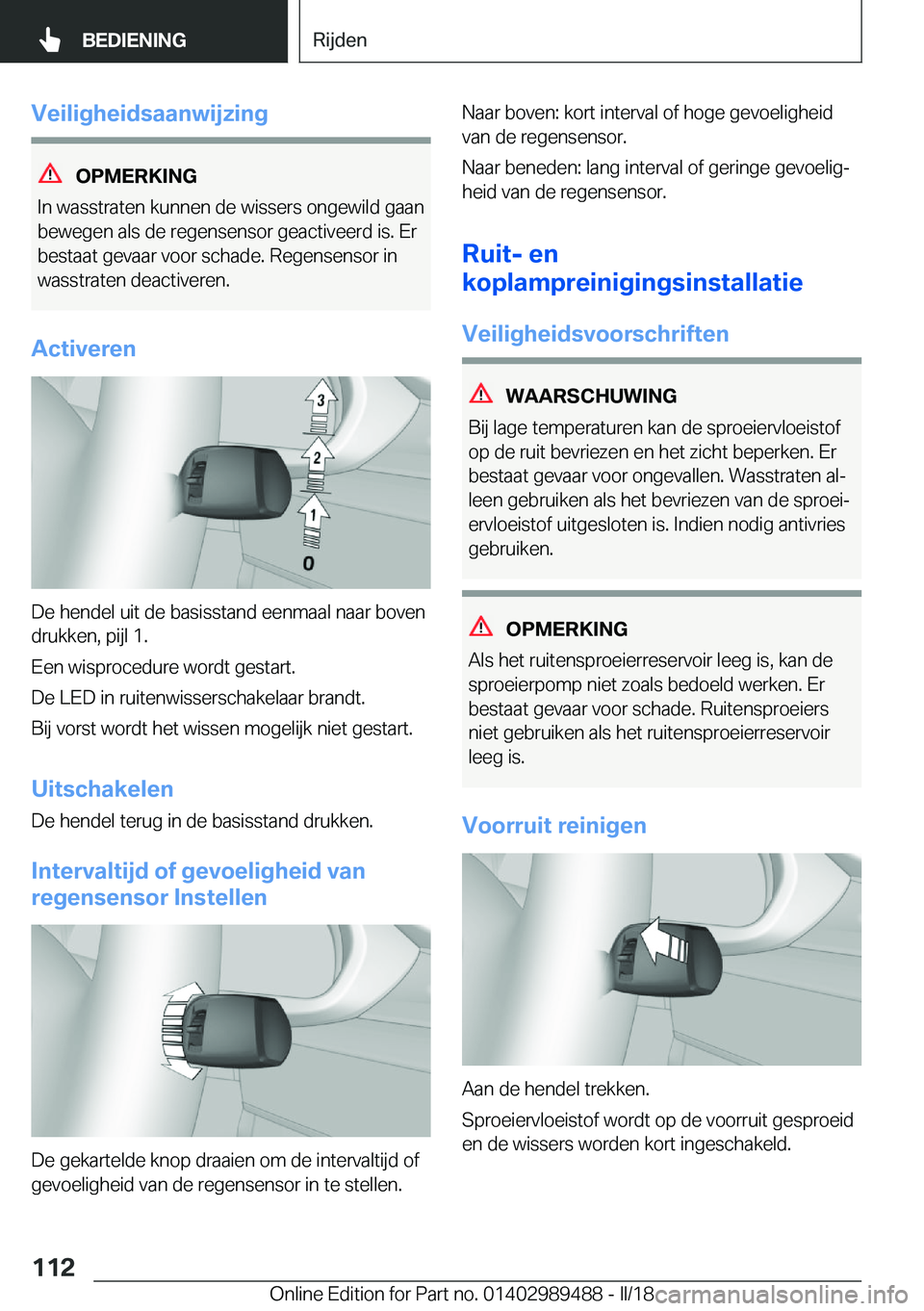 BMW M3 2018  Instructieboekjes (in Dutch) �V�e�i�l�i�g�h�e�i�d�s�a�a�n�w�i�j�z�i�n�g
�O�P�M�E�R�K�I�N�G
�I�n� �w�a�s�s�t�r�a�t�e�n� �k�u�n�n�e�n� �d�e� �w�i�s�s�e�r�s� �o�n�g�e�w�i�l�d� �g�a�a�n �b�e�w�e�g�e�n� �a�l�s� �d�e� �r�e�g�e�n�s�e�n�