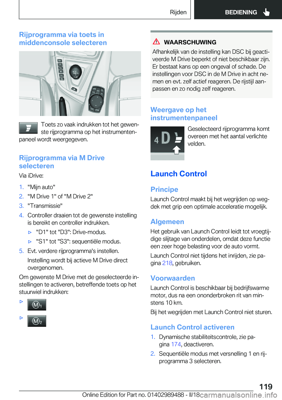 BMW M3 2018  Instructieboekjes (in Dutch) �R�i�j�p�r�o�g�r�a�m�m�a��v�i�a��t�o�e�t�s��i�n
�m�i�d�d�e�n�c�o�n�s�o�l�e��s�e�l�e�c�t�e�r�e�n
�T�o�e�t�s� �z�o� �v�a�a�k� �i�n�d�r�u�k�k�e�n� �t�o�t� �h�e�t� �g�e�w�e�nj �s�t�e� �r�i�j�p�r�o�g�