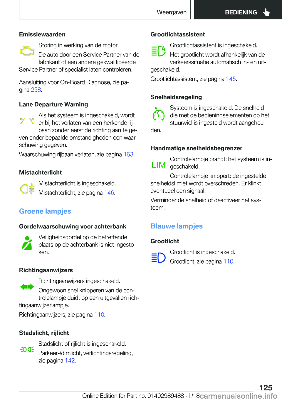BMW M3 2018  Instructieboekjes (in Dutch) �E�m�i�s�s�i�e�w�a�a�r�d�e�n�S�t�o�r�i�n�g� �i�n� �w�e�r�k�i�n�g� �v�a�n� �d�e� �m�o�t�o�r�.
�D�e� �a�u�t�o� �d�o�o�r� �e�e�n� �S�e�r�v�i�c�e� �P�a�r�t�n�e�r� �v�a�n� �d�e
�f�a�b�r�i�k�a�n�t� �o�f� �e