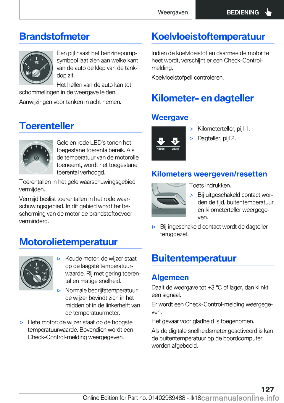 BMW M3 2018  Instructieboekjes (in Dutch) �B�r�a�n�d�s�t�o�f�m�e�t�e�r
�E�e�n� �p�i�j�l� �n�a�a�s�t� �h�e�t� �b�e�n�z�i�n�e�p�o�m�pj
�s�y�m�b�o�o�l� �l�a�a�t� �z�i�e�n� �a�a�n� �w�e�l�k�e� �k�a�n�t
�v�a�n� �d�e� �a�u�t�o� �d�e� �k�l�e�p� �v�