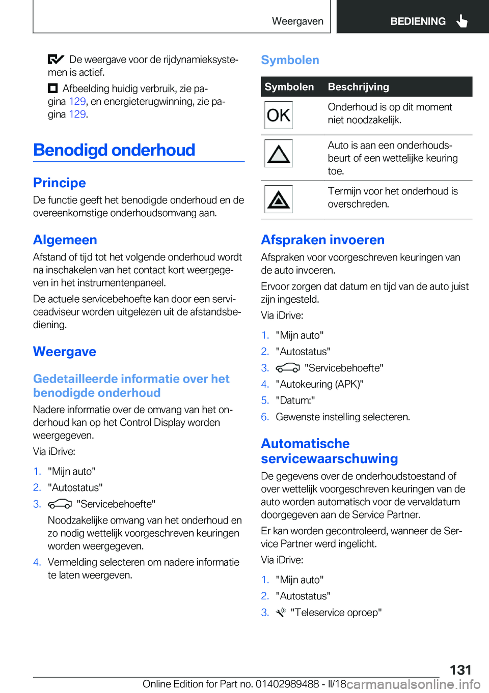 BMW M3 2018  Instructieboekjes (in Dutch) � � �D�e� �w�e�e�r�g�a�v�e� �v�o�o�r� �d�e� �r�i�j�d�y�n�a�m�i�e�k�s�y�s�t�ej
�m�e�n� �i�s� �a�c�t�i�e�f�.
� � �A�f�b�e�e�l�d�i�n�g� �h�u�i�d�i�g� �v�e�r�b�r�u�i�k�,� �z�i�e� �p�aj
�g�i�n�a�  �1�2�9