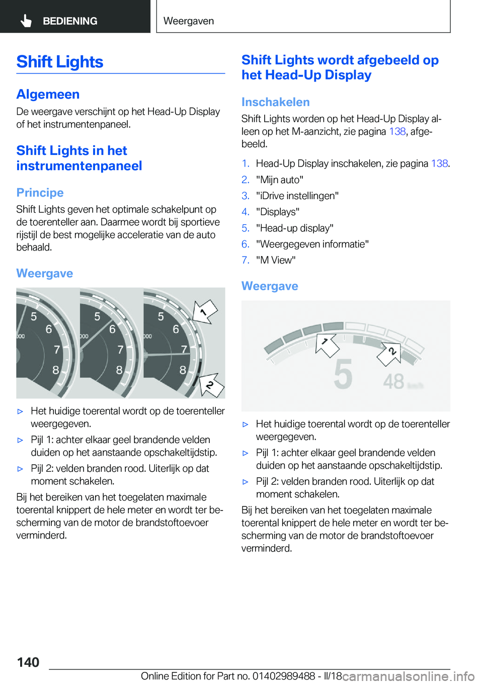 BMW M3 2018  Instructieboekjes (in Dutch) �S�h�i�f�t��L�i�g�h�t�s
�A�l�g�e�m�e�e�n
�D�e� �w�e�e�r�g�a�v�e� �v�e�r�s�c�h�i�j�n�t� �o�p� �h�e�t� �H�e�a�d�-�U�p� �D�i�s�p�l�a�y �o�f� �h�e�t� �i�n�s�t�r�u�m�e�n�t�e�n�p�a�n�e�e�l�.
�S�h�i�f�t��L