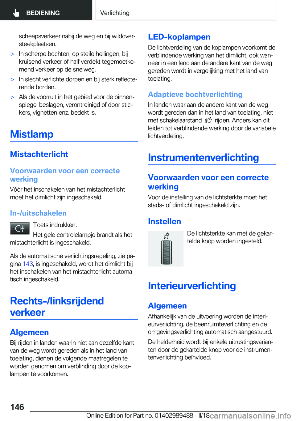 BMW M3 2018  Instructieboekjes (in Dutch) �s�c�h�e�e�p�s�v�e�r�k�e�e�r� �n�a�b�i�j� �d�e� �w�e�g� �e�n� �b�i�j� �w�i�l�d�o�v�e�rj�s�t�e�e�k�p�l�a�a�t�s�e�n�.'x�I�n� �s�c�h�e�r�p�e� �b�o�c�h�t�e�n�,� �o�p� �s�t�e�i�l�e� �h�e�l�l�i�n�g�e�n
