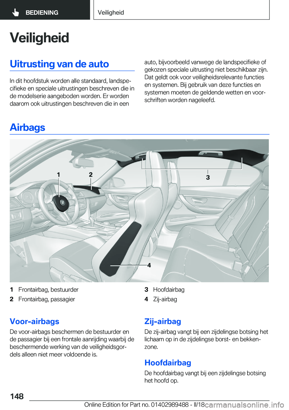 BMW M3 2018  Instructieboekjes (in Dutch) �V�e�i�l�i�g�h�e�i�d�U�i�t�r�u�s�t�i�n�g��v�a�n��d�e��a�u�t�o
�I�n� �d�i�t� �h�o�o�f�d�s�t�u�k� �w�o�r�d�e�n� �a�l�l�e� �s�t�a�n�d�a�a�r�d�,� �l�a�n�d�s�p�ej�c�i�f�i�e�k�e� �e�n� �s�p�e�c�i�a�l�e�