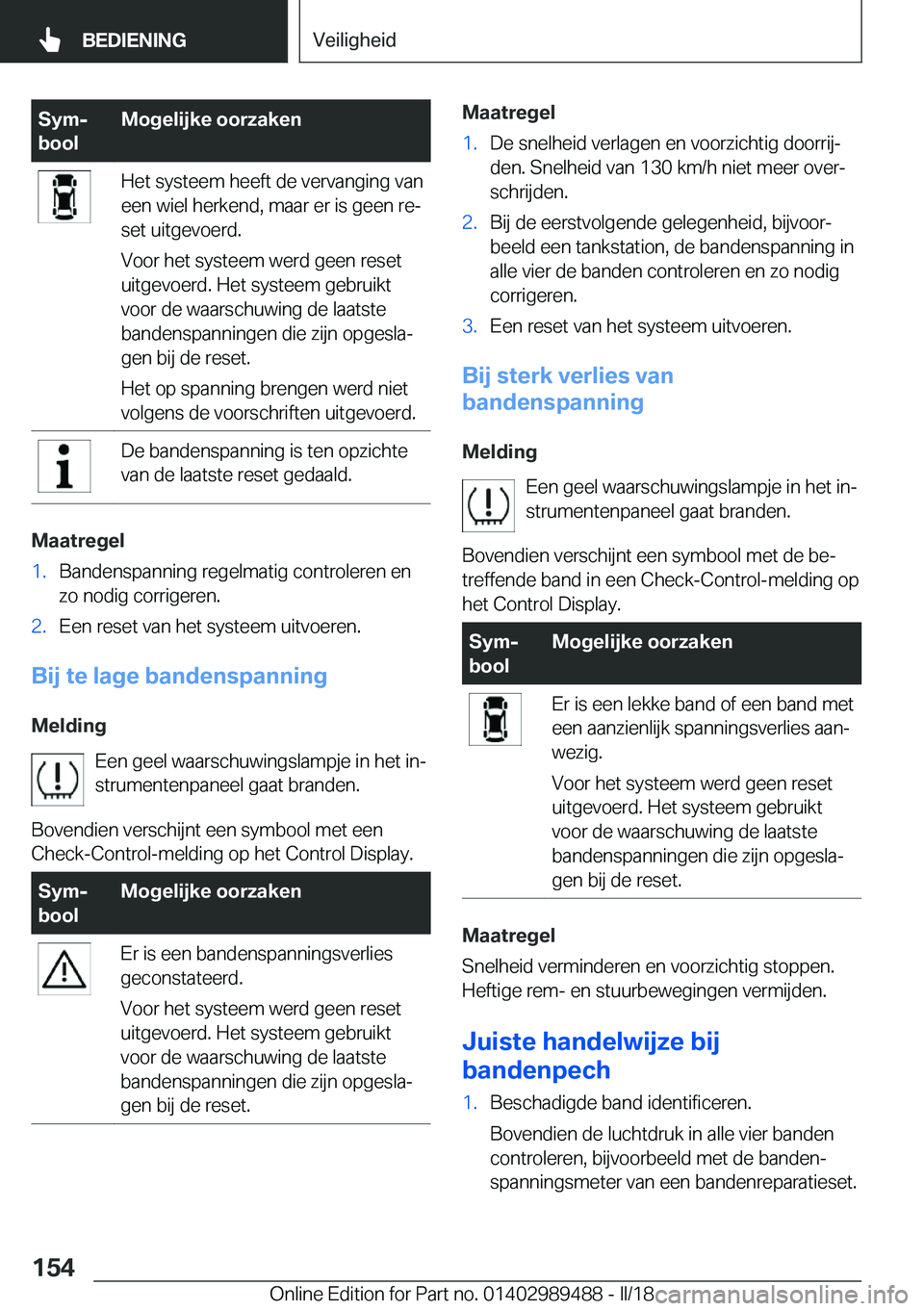 BMW M3 2018  Instructieboekjes (in Dutch) �S�y�mj
�b�o�o�l�M�o�g�e�l�i�j�k�e��o�o�r�z�a�k�e�n�H�e�t� �s�y�s�t�e�e�m� �h�e�e�f�t� �d�e� �v�e�r�v�a�n�g�i�n�g� �v�a�n
�e�e�n� �w�i�e�l� �h�e�r�k�e�n�d�,� �m�a�a�r� �e�r� �i�s� �g�e�e�n� �r�ej �