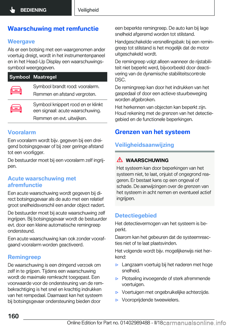 BMW M3 2018  Instructieboekjes (in Dutch) �W�a�a�r�s�c�h�u�w�i�n�g��m�e�t��r�e�m�f�u�n�c�t�i�e
�W�e�e�r�g�a�v�e �A�l�s� �e�r� �e�e�n� �b�o�t�s�i�n�g� �m�e�t� �e�e�n� �w�a�a�r�g�e�n�o�m�e�n� �a�n�d�e�r
�v�o�e�r�t�u�i�g� �d�r�e�i�g�t�,� �w�o�