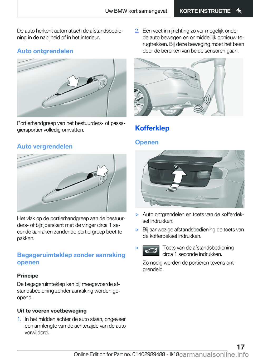 BMW M3 2018  Instructieboekjes (in Dutch) �D�e� �a�u�t�o� �h�e�r�k�e�n�t� �a�u�t�o�m�a�t�i�s�c�h� �d�e� �a�f�s�t�a�n�d�s�b�e�d�i�ej�n�i�n�g� �i�n� �d�e� �n�a�b�i�j�h�e�i�d� �o�f� �i�n� �h�e�t� �i�n�t�e�r�i�e�u�r�.
�A�u�t�o��o�n�t�g�r�e�n�d�