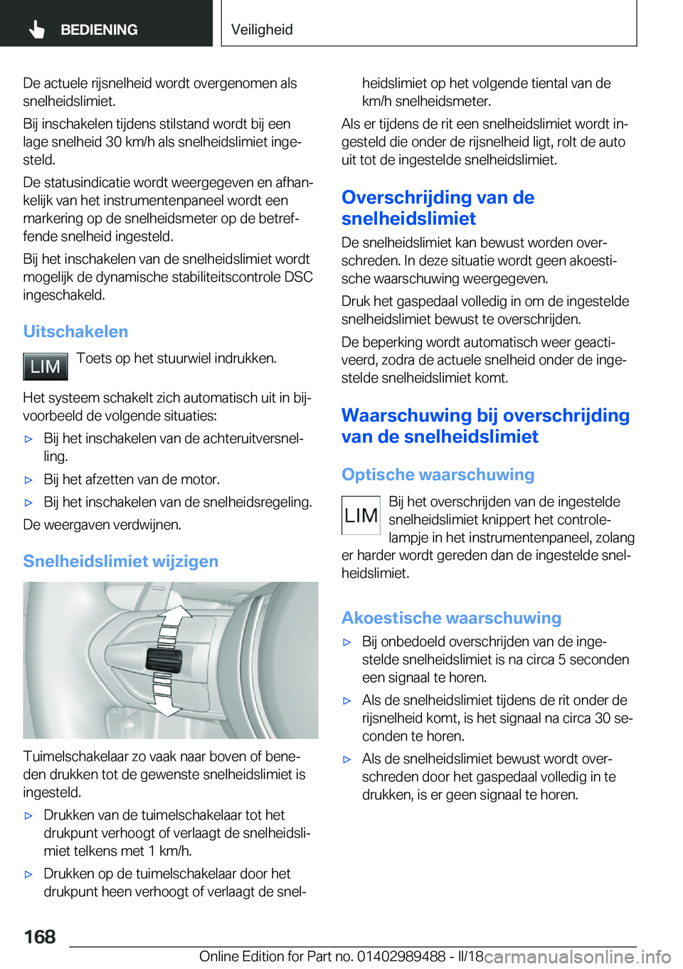 BMW M3 2018  Instructieboekjes (in Dutch) �D�e� �a�c�t�u�e�l�e� �r�i�j�s�n�e�l�h�e�i�d� �w�o�r�d�t� �o�v�e�r�g�e�n�o�m�e�n� �a�l�s�s�n�e�l�h�e�i�d�s�l�i�m�i�e�t�.
�B�i�j� �i�n�s�c�h�a�k�e�l�e�n� �t�i�j�d�e�n�s� �s�t�i�l�s�t�a�n�d� �w�o�r�d�t�