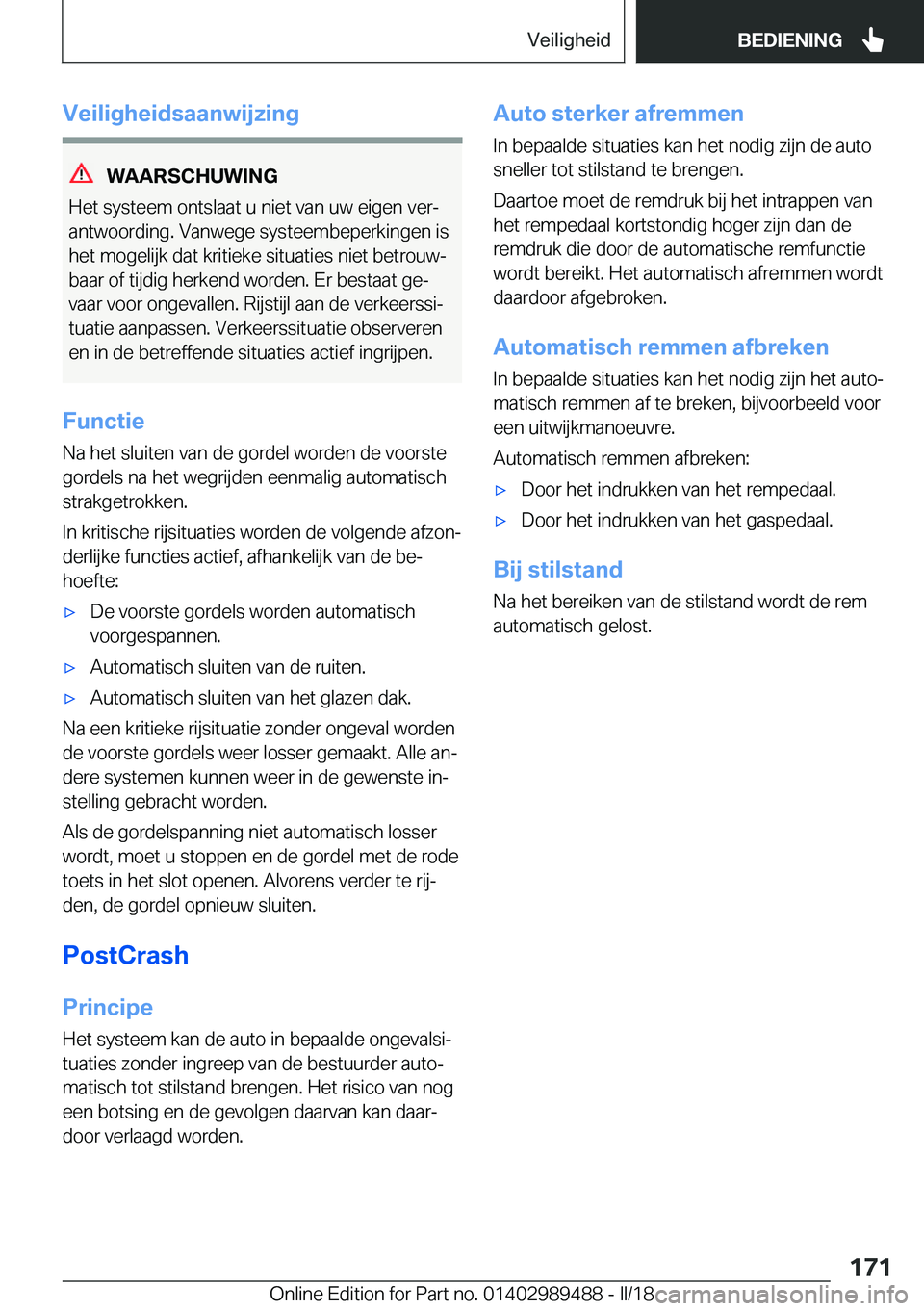 BMW M3 2018  Instructieboekjes (in Dutch) �V�e�i�l�i�g�h�e�i�d�s�a�a�n�w�i�j�z�i�n�g
�W�A�A�R�S�C�H�U�W�I�N�G
�H�e�t� �s�y�s�t�e�e�m� �o�n�t�s�l�a�a�t� �u� �n�i�e�t� �v�a�n� �u�w� �e�i�g�e�n� �v�e�rj �a�n�t�w�o�o�r�d�i�n�g�.� �V�a�n�w�e�g�e�